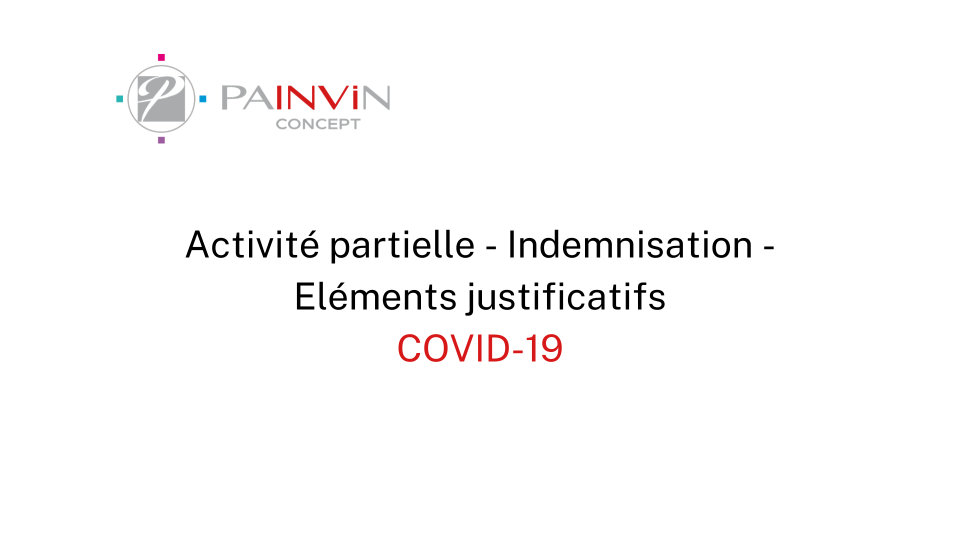 Activité partielle, indemnisation et éléments justificatifs en période de covid-19